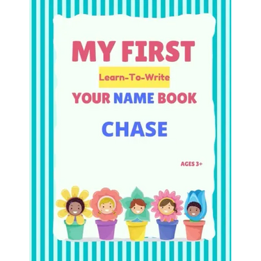 My First Learn-To-Write Your Name Book: Chase