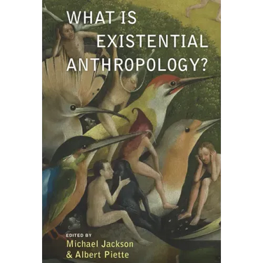 What Is Existential Anthropology?