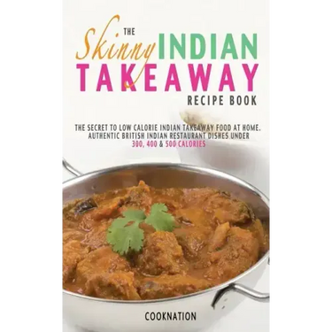 The Skinny Indian Takeaway Recipe Book