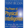 The Power of Physical Intelligence: 10 Ways to Tap Into Your Physical Genius