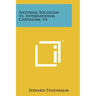 National Socialism Vs. International Capitalism, V4
