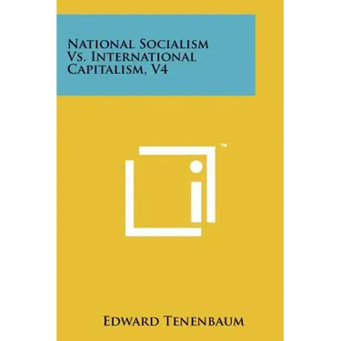 National Socialism Vs. International Capitalism, V4