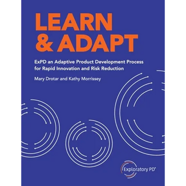 Learn & Adapt: ExPD an Adaptive Product Development Process for Rapid Innovation and Risk Reduction