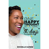 One Happy Thought at a Time: 30 Days to a Happier You.