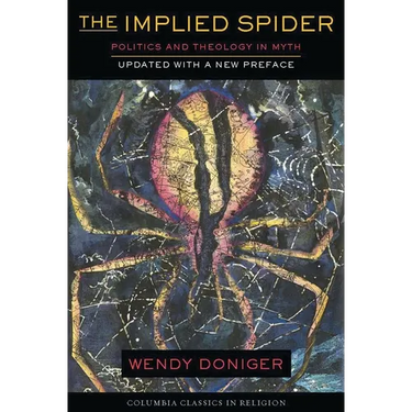 The Implied Spider: Politics and Theology in Myth
