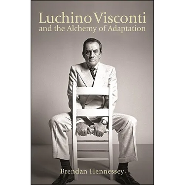 Luchino Visconti and the Alchemy of Adaptation