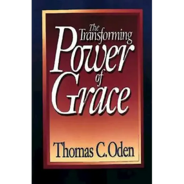 The Transforming Power of Grace