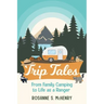 Trip Tales: From Family Camping to Life as a Ranger