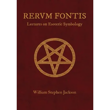 RERUM FONTIS Lectures on Esoteric Symbology