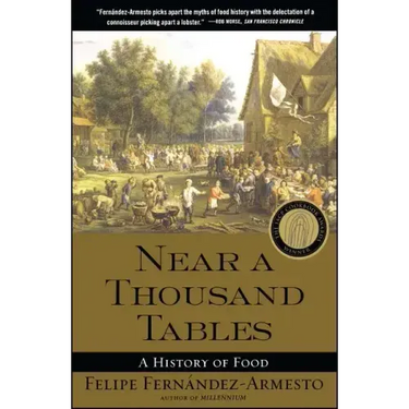 Near a Thousand Tables: A History of Food
