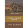 Deception in the Church: Does It Matter How You Worship?