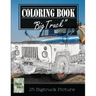 Classic Truck Jumbo Car Sketch Grayscale Photo Adult Coloring Book, Mind Relaxation Stress Relief: Just added color to release your stress and power b