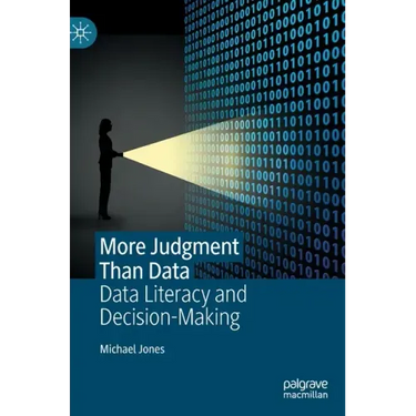 More Judgment Than Data: Data Literacy and Decision-Making