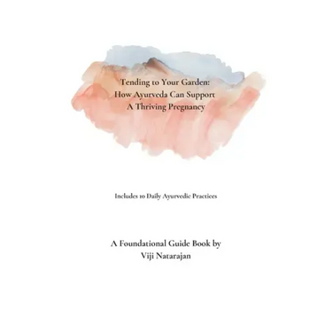 Tending To Your Garden: How Ayurveda Can Support A Thriving Pregnancy