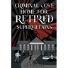 Criminal Cove: Home For Retired Supervillains