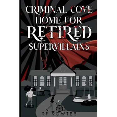 Criminal Cove: Home For Retired Supervillains