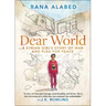 Dear World: A Syrian Girl's Story of War and Plea for Peace