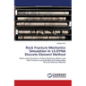 Rock Fracture Mechanics Simulation in LS-DYNA Discrete Element Method