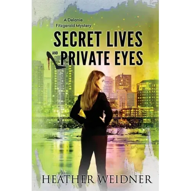 Secret Lives and Private Eyes: The Delanie Fitzgerald Mysteries