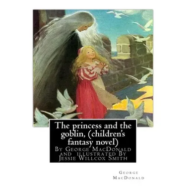 The princess and the goblin, By George MacDonald (children's fantasy novel): illustrated By Jessie Willcox Smith (September 6, 1863 - May 3, 1935) was