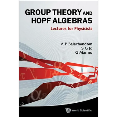 Group Theory and Hopf Algebras: Lectures for Physicists
