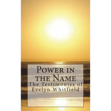 Power in the Name: The Testimonies of Evelyn Whitfield