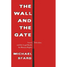 The Wall and the Gate: Israel, Palestine, and the Legal Battle for Human Rights