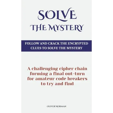 Solve The Mystery: Follow And Crack The Encrypted Clues To Solve The Mystery