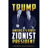 Trump: America's First Zionist President