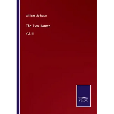 The Two Homes: Vol. III