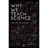 Why We Teach Science: (And Why We Should)