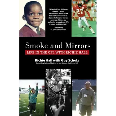Smoke and Mirrors: Life in the CFL with Richie Hall