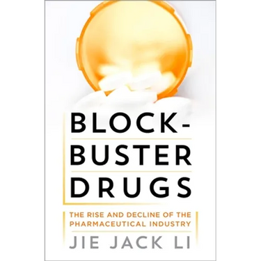 Blockbuster Drugs: The Rise and Decline of the Pharmaceutical Industry