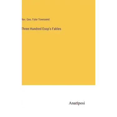 Three Hundred Esop's Fables