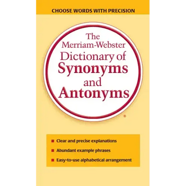 The Merriam-Webster Dictionary of Synonyms and Antonyms