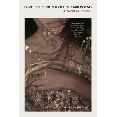 Love Is the Drug & Other Dark Poems: A Poetry Anthology