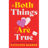 Both Things Are True
