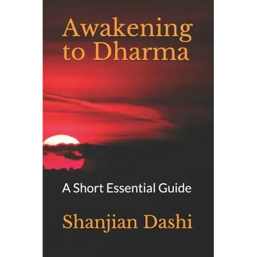 Awakening to Dharma: A Short Essential Guide