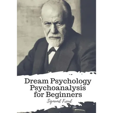 Dream Psychology Psychoanalysis for Beginners