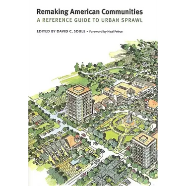 Remaking American Communities: A Reference Guide to Urban Sprawl