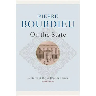 On the State: Lectures at the Collège de France, 1989 - 1992