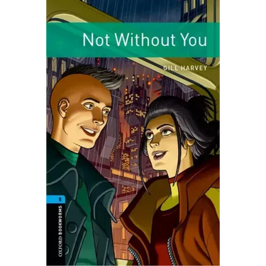 Oxford Bookworms 3e 5 Not Without You