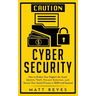Cyber Security: How to Protect Your Digital Life, Avoid Identity Theft, Prevent Extortion, and Secure Your Social Privacy in 2020 and beyond