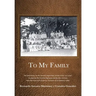 To My Family: The Maristany, by the ancient algarrobo, at the Finca "La Luisa", located by the Central Highway and by the railroad,
