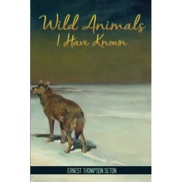 Wild Animals I Have Known