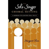 The Solo Singer in the Choral Setting: A Handbook for Achieving Vocal Health
