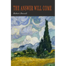 The Answer Will Come