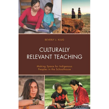 Culturally Relevant Teaching: Making Space for Indigenous Peoples in the Schoolhouse