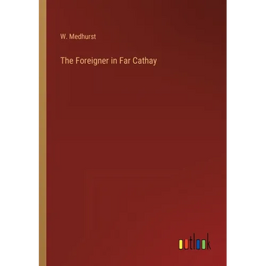 The Foreigner in Far Cathay