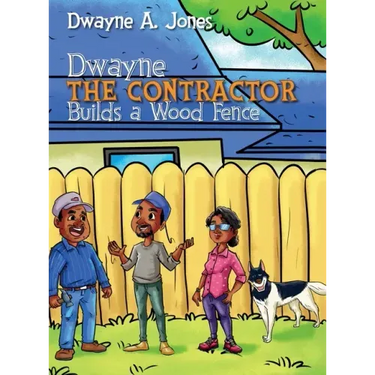 Dwayne the Contractor Builds a Wood Fence